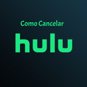 Como Cancelar Hulu