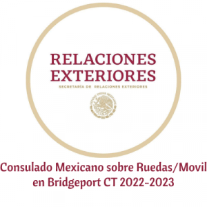 Consulado Mexicano sobre Ruedas/Móvil en Bridgeport CT 2022-2023