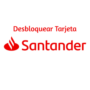 Como Desbloquear Tarjeta Banco Santander