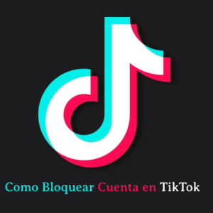 Como Bloquear Cuenta en TikTok