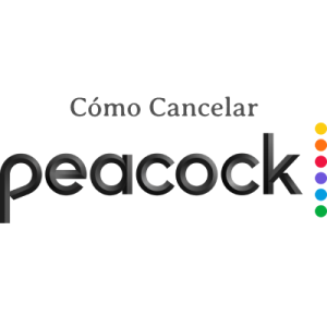 ¿Como cancelar mi cuenta o suscripción de Peacock?