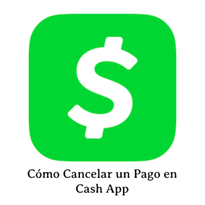 Como Cancelar un Pago en Cash App