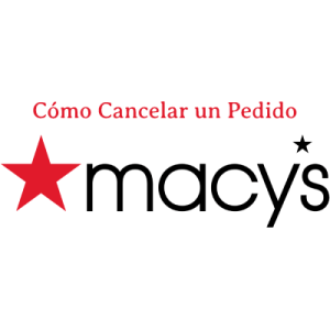¿Cómo cancelar un pedido en Macys? | Teléfono para reembolso