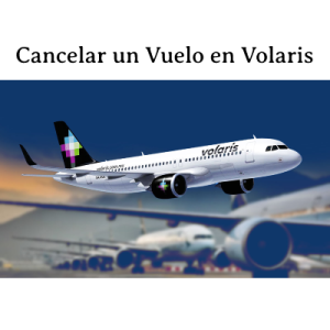 Como Cancelar un Vuelo en Volaris