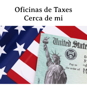 Oficinas de Taxes Cerca de Mi