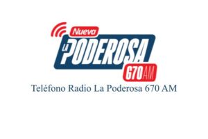 Radio la Poderosa 670 am