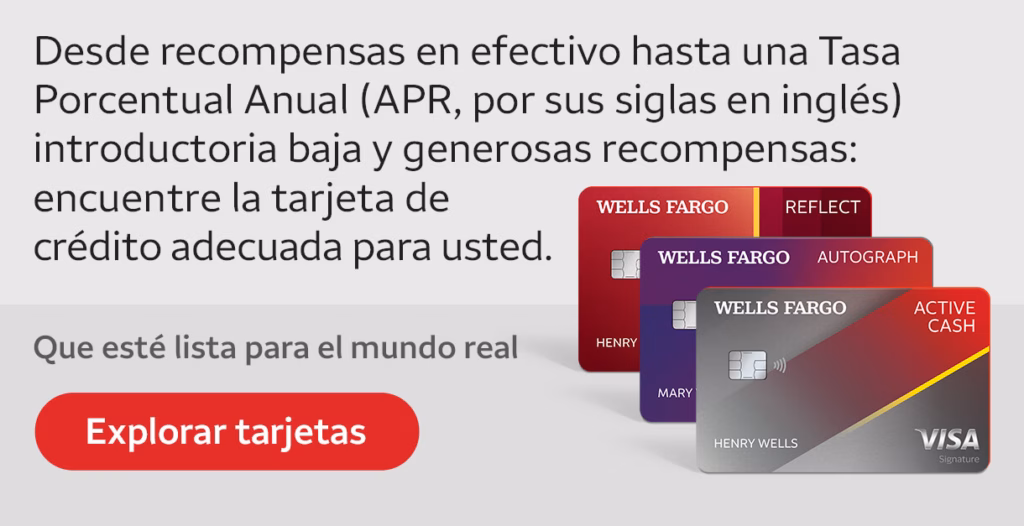 Puntaje crediticio recomendado para tarjetas Wells Fargo